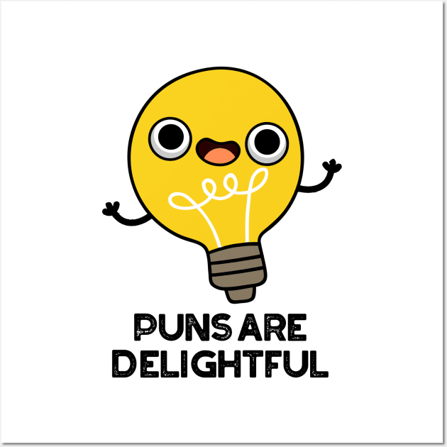 Puns Are Delightful Cute Bulb Pun Wall Art by punnybone